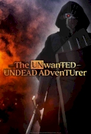 The Unwanted Undead Adventurer