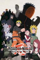 Naruto Shippuden the Movie 6: Road to Ninja